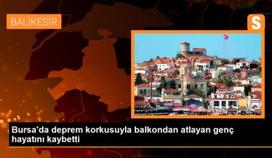 Bursa’da Deprem Korkusuyla Atlayan Genç Adam Hayatını Kaybetti