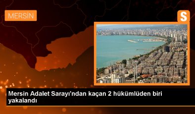 Mersin’de adliyeden firar eden hükümlülerden biri yakalandı