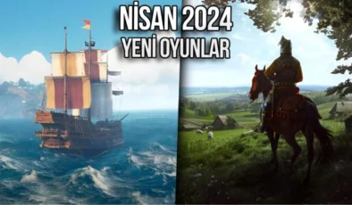 Nisan 2024’te Piyasaya Sürülecek Yeni Oyunlar